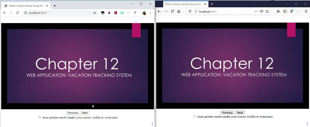 Two browsers are open, side-by-side. A mouse goes from one to the other, clicking "next" and "previous" buttons, checking a "laser pointer" checkbox, and waving itself over some slides. When one browser goes to the next or previous slide, so does the other, and the laser point is visible in both browsers.